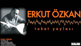 Erkut Özkan  Tokat Yaylası   Kara Yerler © 2014 Kalan Müzik [upl. by Aihsikal]