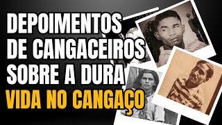 DEPOIMENTOS DE CANGACEIROS SOBRE A DURA VIDA NO CANGAÇO IMPRESSIONANTE OS DETALHES [upl. by Button476]