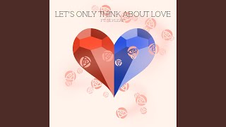 Lets Only Think About Love feat Slyleaf [upl. by Noah]