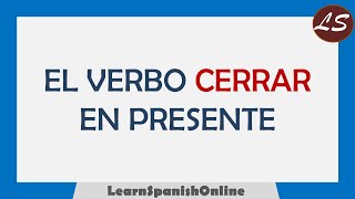 ¿Cómo conjugar el verbo CERRAR en español  VERBOS IRREGULARES [upl. by Willett571]