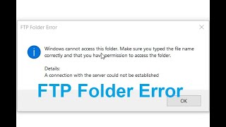 How to fix FTP Folder error windows 10  A connection with the server could not be established [upl. by Adelice]