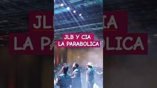 LA PARABOLICA  JLB Y CIA En Vivo  Live 2024 [upl. by Roshan12]