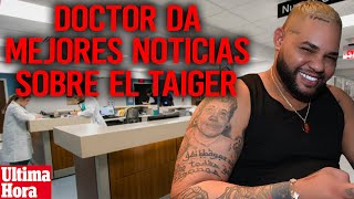 Último EL TAIGER✅PRESTIGIOSO Dr SORPRENDE con notas POSITIVAS [upl. by Smada]