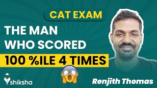 Meet Renjith Thomas Joshua CAT Topper who scored 100 percentile 4 times  Interview [upl. by Thedric]