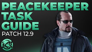 Ultimate Peacekeeper Task Guide Patch 129  Escape from Tarkov [upl. by Allekim]