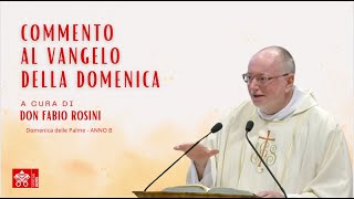 Domenica delle Palme  Anno B  Commento al Vangelo di Don Fabio Rosini [upl. by Malinowski]