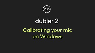 Dubler 2 Calibrating your mic on Windows [upl. by Botzow]