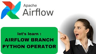 AIRFLOW BRANCH PYTHON OPERATOR [upl. by Trubow]