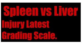 Spleen vs Liver Injury Latest Grading Scale [upl. by Aleusnoc954]