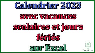 Calendrier 2023 excel avec vacances scolaires et jours fériés [upl. by Esiralc]