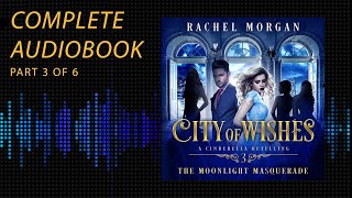 City of Wishes Cinderella  Episode 3 YA Fantasy Audiobook [upl. by Bearnard71]