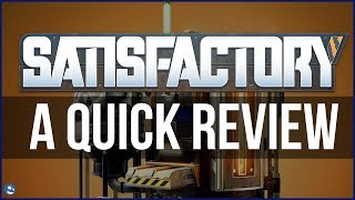 Satisfactory A Quick Review [upl. by Rettke]