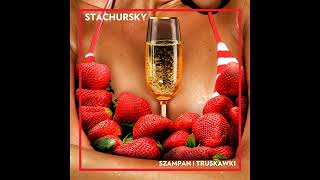 Stachursky  Szampan I Truskawki 432 Hz [upl. by Chaille805]