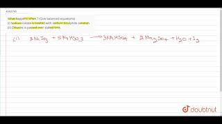 What happens when  Give balanced equations i Sodium iodate is treated [upl. by Oremar]