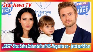 „GZSZ“ Star Seine Ex bandelt mit US Megastar an – jetzt spricht er [upl. by Ettenotna]