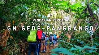 PENDAKIAN GUNUNG GEDE PANGRANGO VIA PUTRI  PENDAKIAN PERDANA GUNUNG GEDE PANGRANGO  GUNUNG GEDE 1 [upl. by Schnurr]