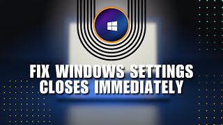 ⚡️ SIMPLE How To Fix Windows Settings Closes Immediately Or Not Opening In Windows 1011 Solution [upl. by Shapiro]