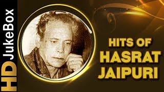 Hasrat Jaipuri Superhit Songs Collection  Evergreen Bollywood Old Classic Songs [upl. by Ecyaj522]