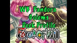 Force of Will TCG Deck Profile BW Pandora Golems [upl. by Chrisman729]