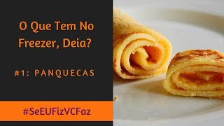 Panqueca Para Congelar  O Que Tem No Freezer 1 [upl. by Ecirtra]