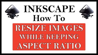 How To Resize An Image While Keeping Its Aspect Ratio Using Inkscape [upl. by Jess148]