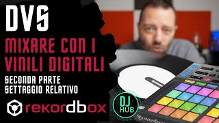 Vinili digitali DVS in modalità relativa e DDJ XP2 Come collegare qualsiasi CDJ a Rekordbox Parte 2 [upl. by Otreblada]