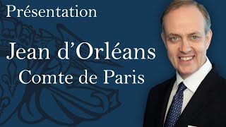 Prince Jean dOrléans Comte de Paris  Présentation [upl. by Jangro]