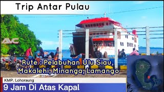 9 Jam Perjalanan  Trip Pulau Siau Makalehi Tagulandang dan Biaro KMPLohoraung [upl. by Lyj109]