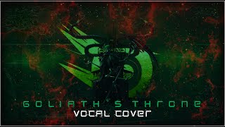 IRIS  Goliaths Throne Vocal Cover [upl. by Ellerred168]