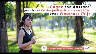 Gagne ton dossard pour les 10 Km des foulées de Vincennes 2024 avec Vincennes TV fr [upl. by Afaw498]