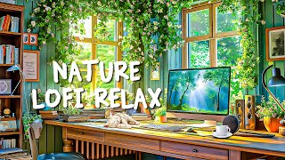 Nature Lofi Relax 🍃 Dive into Relaxing Lofi Beats and Chill  Lofi for StudyWorkRelax [upl. by Fitzger345]