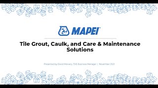 MAPEI Webinar Tile Grout Caulk and Care and Maintenance Solutions [upl. by Etteb]