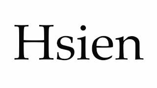 How to Pronounce Hsien [upl. by Johnston720]