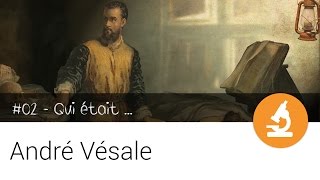 QUI ÉTAIT ANDRÉ VÉSALE  Origine [upl. by Daile]