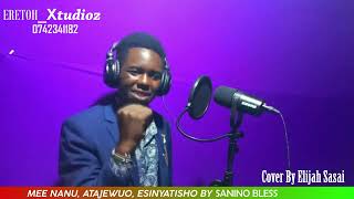 SANINO BLESS MEE NANU ATAJEWUO amp ESINYATISHO COVER BY SASAI ELIJAH 3 IN 1 COVER [upl. by Helm]