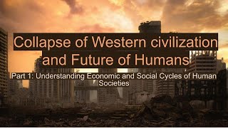 Understanding Economic and Social Cycles of Human Societies cycles civilization collapse waves [upl. by Marita]