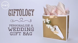 Giftology Personalize a Wedding Gift Bag [upl. by Janey499]