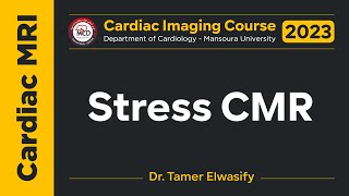 Stress CMR  Dr Tamer Elwasify [upl. by Einegue]