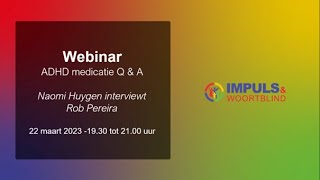 Webinar ADHD medicatie Q amp A met Rob Pereira 22 maart 2023 [upl. by Jeana]