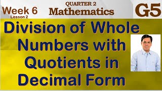 DIVISION OF WHOLE NUMBERS WITH QUOTIENTS IN DECIMAL FORM  Q2  GRADE 5  WEEK 6  LESSON 2of2 [upl. by Ahsiled]