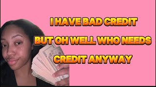 low income with bad credit and don’t care to fix it [upl. by Charley]