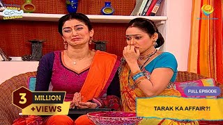 Tarak Ka Affair  FULL EPISODE  Taarak Mehta Ka Ooltah Chashmah  तारक मेहता का उल्टा चश्मा [upl. by Ipoillak]