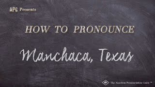 How to Pronounce Manchaca Texas Real Life Examples [upl. by Halet]