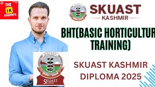 SKUAST KASHMIR DIPLOMA  skuast BHT  Skuast basic horticulture training 2025skuastkashmir skuast [upl. by Hcirdeirf397]