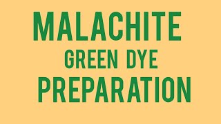 MALACHITE GREEN DYE PREPARATION  PROPERTIES [upl. by Douglas412]