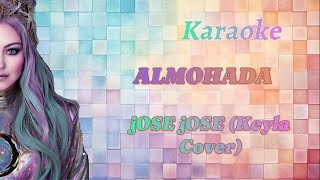 ALMOHADA JOSE JOSE KARAOKE KEYLA COVER [upl. by Eiramalegna225]