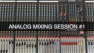 Analog Mixing Session 1  No Talking [upl. by Pack]