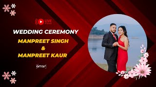 LIVE WEDDING CEREMONY  MANPREET SINGH amp MANPREET KAUR [upl. by Nolte968]