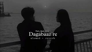 Dagabaaz re  slowed  reverb [upl. by Goldie]