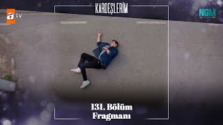 Kardeşlerim 131 Bölüm Fragmanı [upl. by Ettenotna]